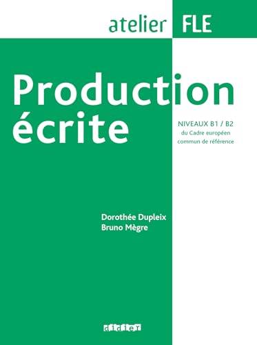Production écrite - B1/B2: Übungsbuch von Didier